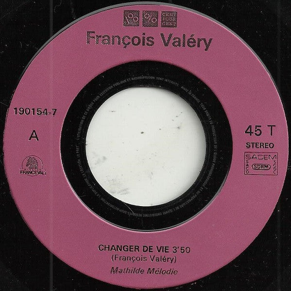 (Occasion) François Valéry – Changer De Vie [Vinyle 45Tours]