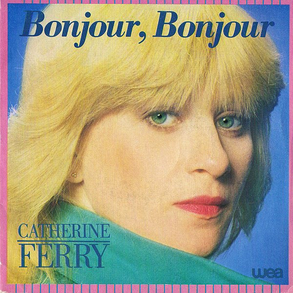 (Occasion) Catherine Ferry – Bonjour, Bonjour [Vinyle 45Tours]
