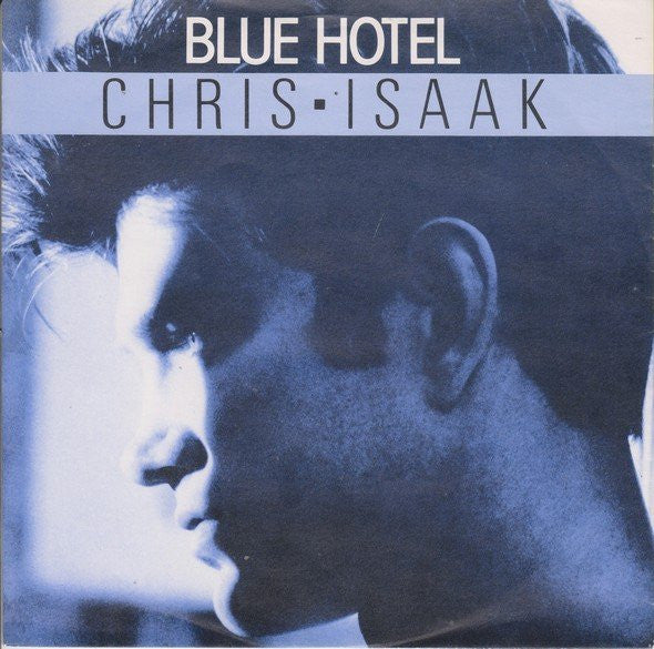 (Occasion) Chris Isaak – Blue Hotel [Vinyle 45Tours]