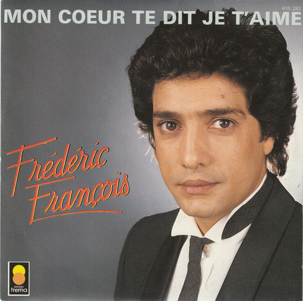 (Occasion) Frédéric François – Mon Coeur Te Dit Je T'aime [Vinyle 45Tours]