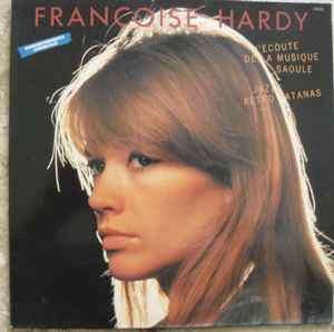 (occasion) Françoise Hardy – J'écoute De La Musique Saoule - Jazzy Retro Satanas [Vinyle 33 Tours]