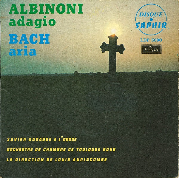 (Occasion) Albinoni / Bach - Xavier Darasse, Orchestre De Chambre De Toulouse Sous La Direction De Louis Auriacombe – Adagio / Aria [Vinyle 45Tours]