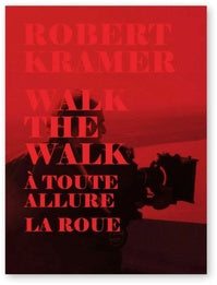 Robert Kramer Work - Volume 05 - Walk the Walk + A Toute Allure + La Roue [Blu-ray]