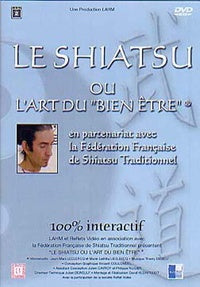 Le Shiatsu ou la discipline du "Bien-être" [DVD]