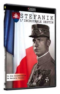 Stefanik : l'incroyable destin [DVD]
