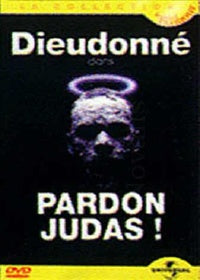 Dieudonné - Pardon Judas ! [DVD]