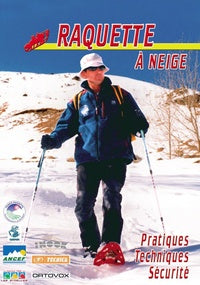 Raquette à neige : pratiques, techniques, sécurité [DVD]