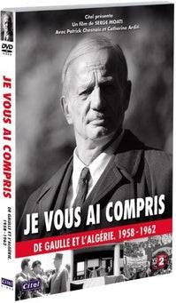 Je vous ai compris - De Gaulle et l'Algérie, 1958-1962 [DVD]