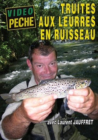 Truites aux leurres en ruisseau avec Laurent Jauffret [DVD]