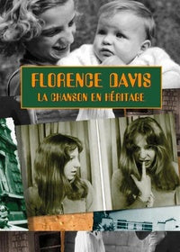 Florence Davis : la chanson en héritage [DVD]