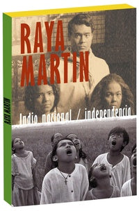 Raya Martin : Indio Nacional + Independencia [DVD]