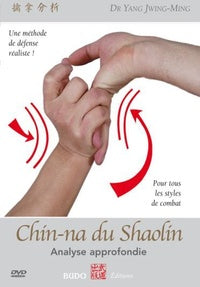Chin-na du Shaolin - Analyse approfondie [DVD]