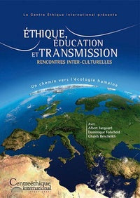 Ethique, éducation et transmission : rencontres inter-culturelles [DVD]