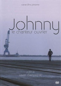 Johnny, le chanteur ouvrier [DVD]