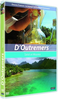 D'Outremers : Tahiti et Moorea [DVD]