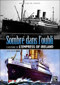 Sombré dans l'oublie - L'histoire de l'Empress of Ireland [DVD]