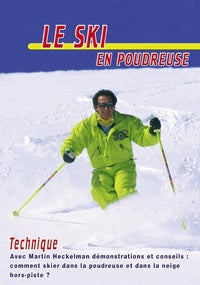Le Ski en poudreuse : technique [DVD]