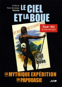 Le Ciel et la boue : la mythique expédition en Papouasie [DVD]