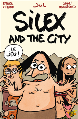 Silex And The City : Le Jeu !