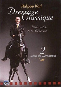Dressage classique - Philippe Karl - Vol. 2 : L'école de gymnastique [DVD]
