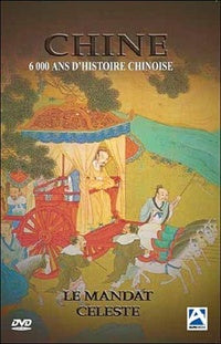 Histoire du Monde - Chine, 6000 ans d'histoire chinoise (Le mandat céleste) [DVD]