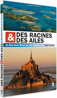 Des racines et des ailes - Passion Patrimoine - Du Mont-Saint-Michel aux îles Chausey [DVD]