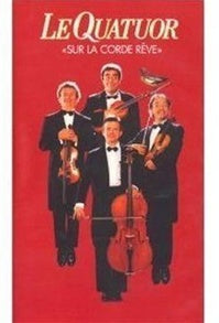 Quatuor, Le - Sur la corde rêve [DVD]