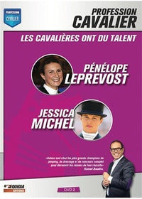 Profession cavalier - DVD 2 - Les cavalières ont du talent : Pénélope Leprevost, Jessica Michel [DVD]