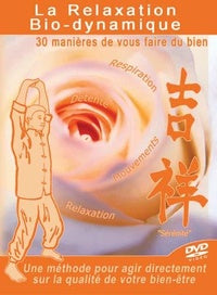La Relaxation Bio-dynamique - 30 manières de vous faire du bien [DVD]