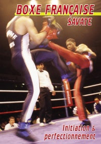Boxe française savate : Initiation et perfectionnement [DVD]