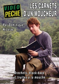 Les Carnets d'un moucheur : Brochets, black-bass et truites à la mouche avec Dominique Nicolas [DVD]