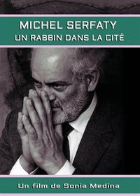 Michel Serfaty : un rabbin dans la cité [DVD]