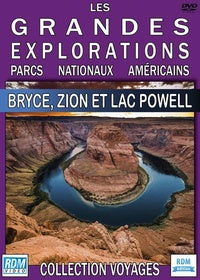 Les grandes explorations : Bryce, Zion et lac Powell [DVD]