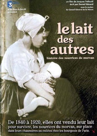 Le Lait des autres - Histoire des nourrices du Morvan [DVD]