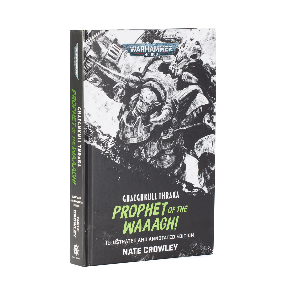 Ghazghkull Thraka: Prophet of the Waaagh! (Illustrated and Annotated Edition) (Anglais)