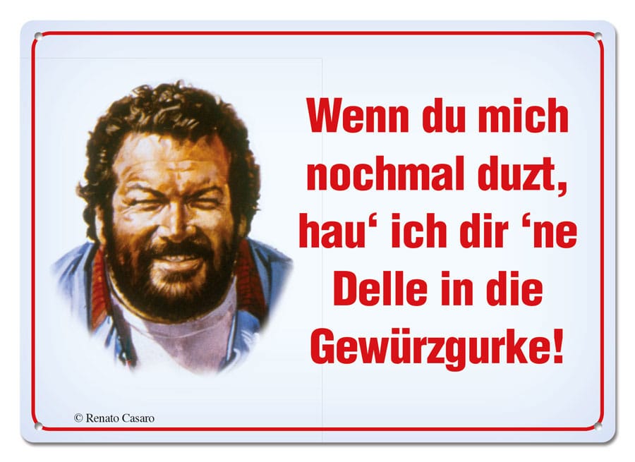 Bud Spencer panneau métal Wenn Du mich nochmal duzt,... 10 x 15 cm
