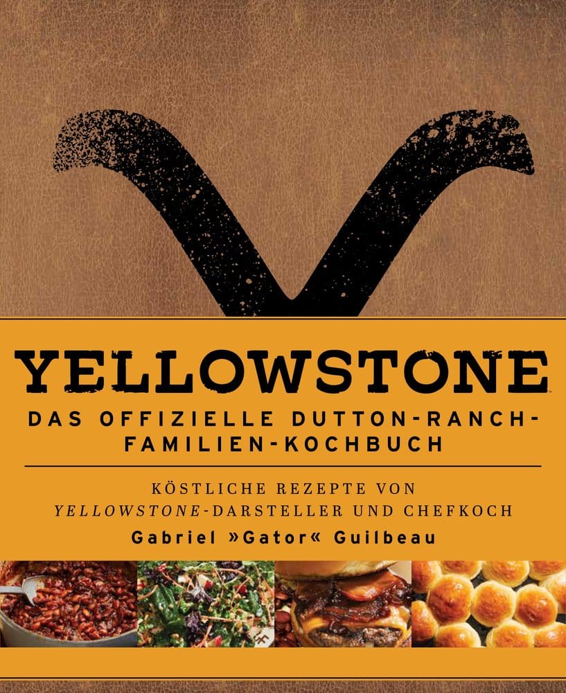 Yellowstone: The Official Dutton Ranch Family Cookbook *ALLEMAND*