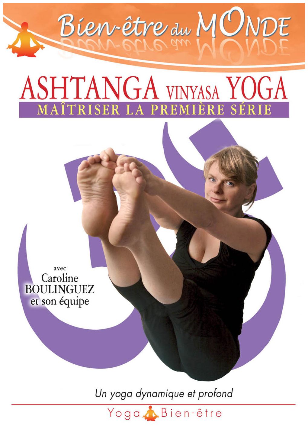 Ashtanga Vinyasa Yoga, Vol. 3 : Maîtriser La Première Série [DVD]