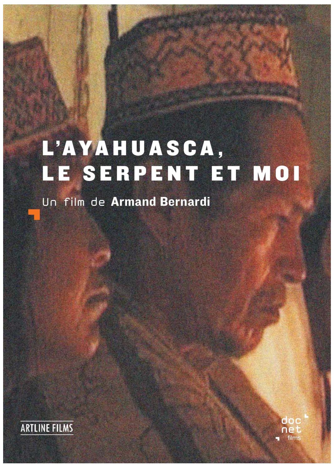 L'Ayahuasca, Le Serpent Et Moi [DVD] - flash vidéo