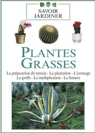 Plantes Grasses, Vol. 1 : La Préparation Du Terrain, La Plantation, L'arrosage, La Greffe … [DVD] - flash vidéo