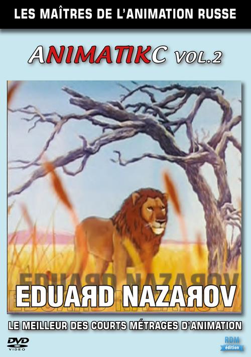 Animatikc, les maîtres de l'animation russe - Volume 2 - Eduard Nazarov [DVD]