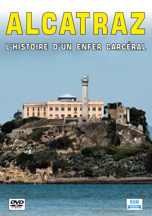 Alcatraz, l'histoire d'un enfer carcéral [DVD]