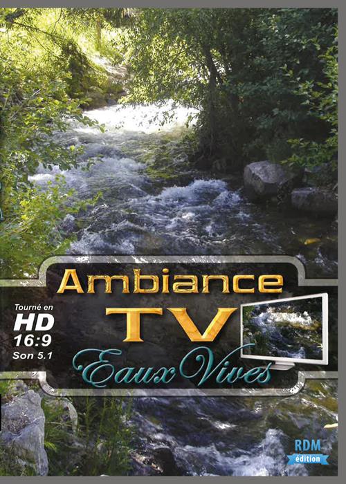 Ambiance tv : eaux vives [DVD]