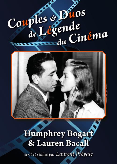 Couples et duos de légende du cinéma :  Humphrey Bogart et Lauren Bacall [DVD]