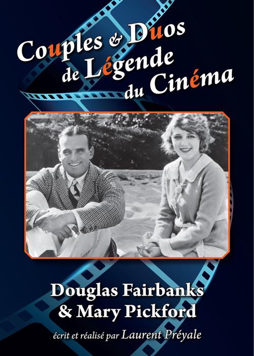 Couples et duos de légende du cinéma : Douglas Fairbanks et Mary Pickford [DVD]