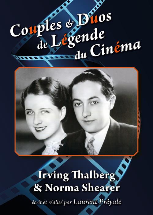 Couples et duos de légende du cinéma : Irving Thalberg et Norma Shearer [DVD]