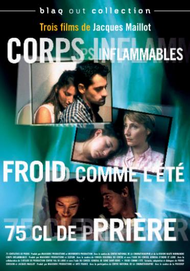 3 films de Jacques Maillot : Froid comme l'été & 75 cl de prière & Corps inflammables [DVD]