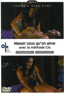 Masser ceux qu'on aime avec la methode Clo [DVD] - flash vidéo