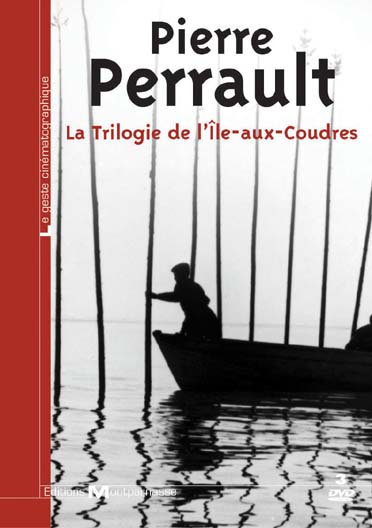 Pierre Perrault : La trilogue de l'Ile-aux-coudres [DVD] - flash vidéo