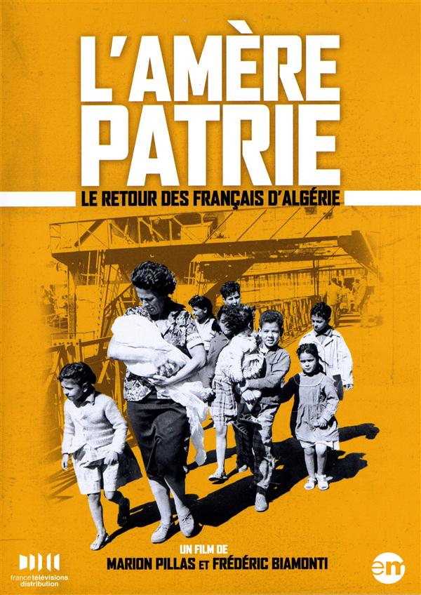 L'Amère patrie : le retour des français d'Algérie [DVD] - flash vidéo